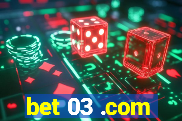 bet 03 .com